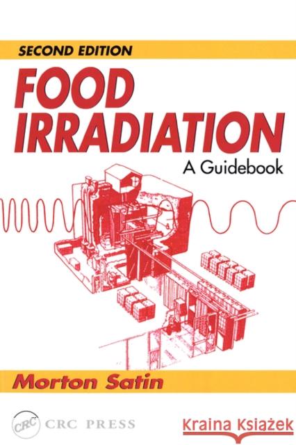 Food Irradiation: A Guidebook, Second Edition Satin, Morton 9781566763448 CRC - książka