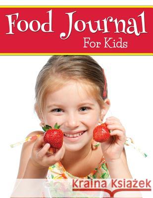 Food Journal For Kids Speedy Publishing LLC 9781681450520 Speedy Publishing LLC - książka