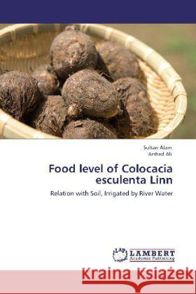 Food level of Colocacia esculenta Linn Sultan Alam, Arshad Ali 9783848415397 LAP Lambert Academic Publishing - książka