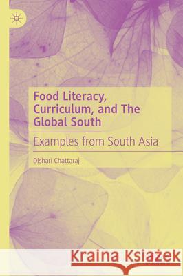 Food Literacy, Curriculum, and the Global South: Examples from South Asia Dishari Chattaraj 9783031961526 Palgrave MacMillan - książka