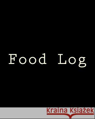 Food Log Health &. Fitness Books 9781541359796 Createspace Independent Publishing Platform - książka