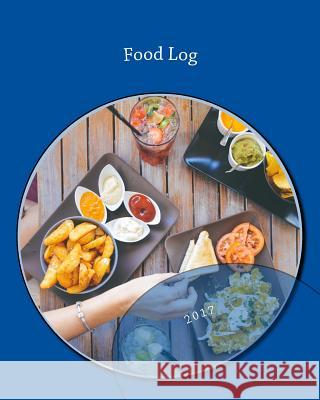 Food Log 2017 Health &. Fitness Books 9781541351288 Createspace Independent Publishing Platform - książka