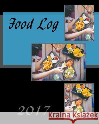 Food Log 2017 Health &. Fitness Books 9781541372856 Createspace Independent Publishing Platform - książka