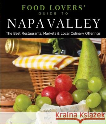 Food Lovers' Guide To(r) Napa Valley: The Best Restaurants, Markets & Local Culinary Offerings Jean Doppenberg 9780762773152 Globe Pequot Press - książka