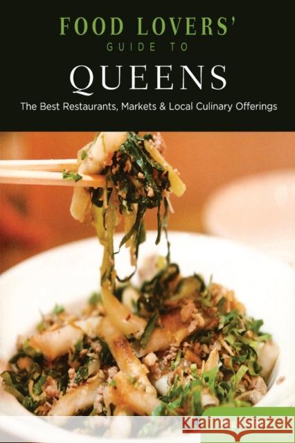 Food Lovers' Guide To(r) Queens: The Best Restaurants, Markets & Local Culinary Offerings Meg Cotner 9780762781188 Globe Pequot Press - książka