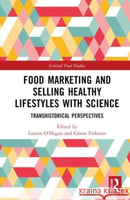 Food Marketing and Selling Healthy Lifestyles with Science  9781032580739 Taylor & Francis Ltd - książka