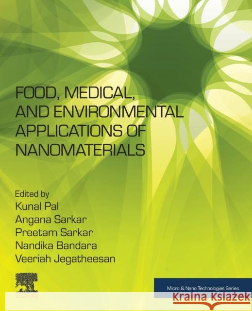 Food, Medical, and Environmental Applications of Nanomaterials Kunal Pal Angana Sarkar Preetam Sarkar 9780128228586 Elsevier - książka