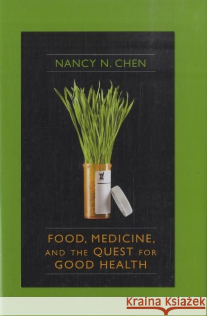 Food, Medicine, and the Quest for Good Health: Nutrition, Medicine, and Culture Chen, Nancy 9780231134842  - książka