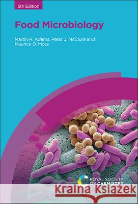 Food Microbiology Martin R. Adams Peter McClure Maurice O. Moss 9781837671823 Royal Society of Chemistry - książka