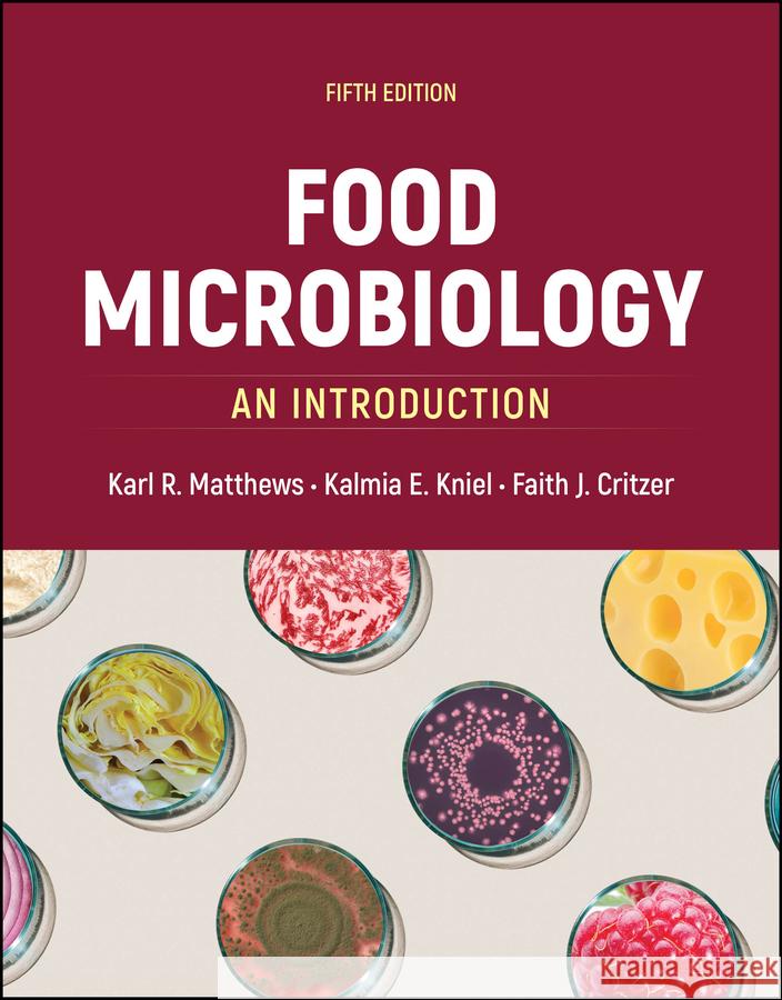 Food Microbiology: An Introduction Karl R. Matthews Kalmia E. Kniel Faith J. Critzer 9781683674498 ASM Press - książka