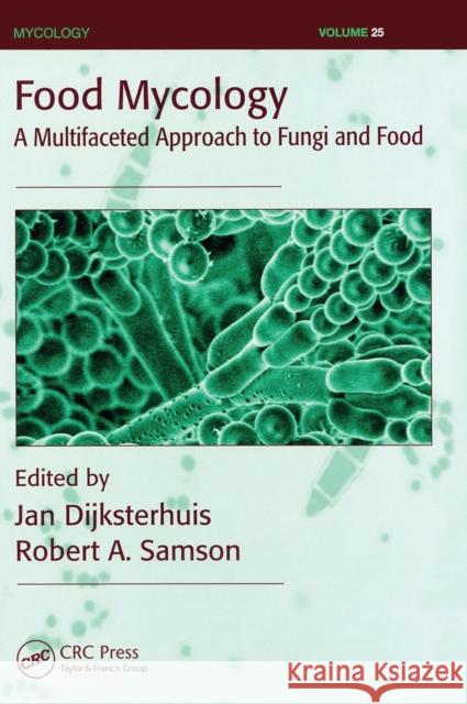 Food Mycology: A Multifaceted Approach to Fungi and Food Dijksterhuis, Jan 9780849398186 CRC - książka