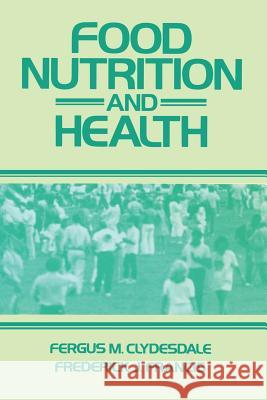 Food Nutrition and Health F. M. Clydesdale Fergus M. Clydesdale Frederick J. Francis 9780870555077 A V I Publishing Company - książka