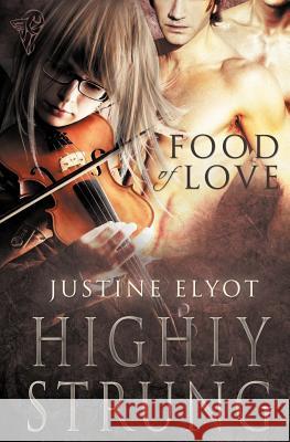 Food of Love: Highly Strung Elyot, Justine 9780857159977 Total-E-Bound Publishing - książka