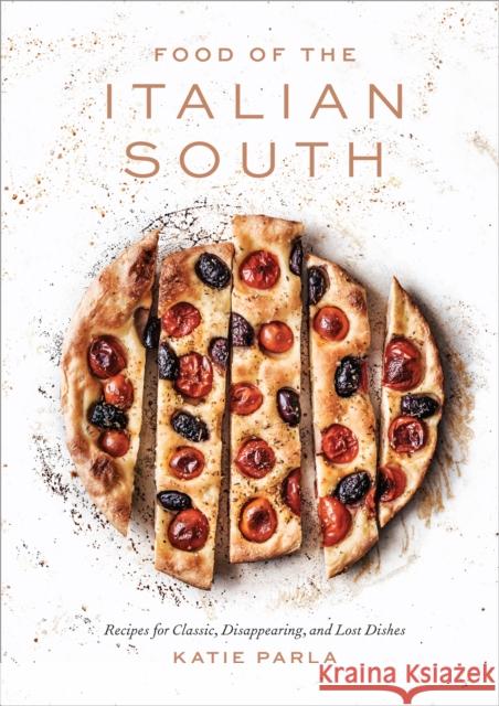 Food of the Italian South: Recipes for Classic, Disappearing, and Lost Dishes  9781524760465 Random House USA Inc - książka