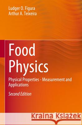 Food Physics Figura, Ludger O., Arthur A. Teixeira 9783031274008 Springer International Publishing - książka