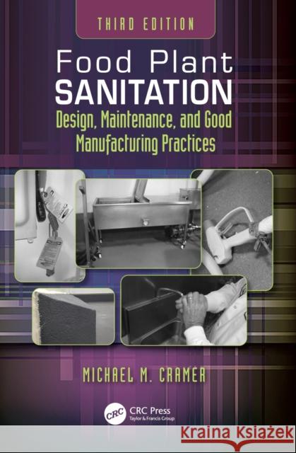 Food Plant Sanitation: Design, Maintenance, and Good Manufacturing Practices Michael M. Cramer 9781032229218 CRC Press - książka