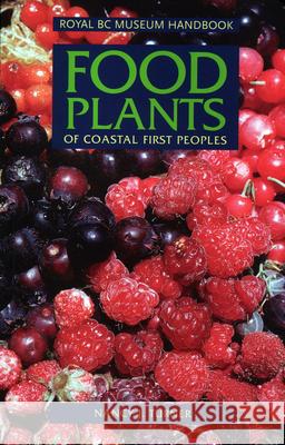 Food Plants of Coastal First Peoples Nancy J. Turner 9780772656278 University of British Columbia Press - książka