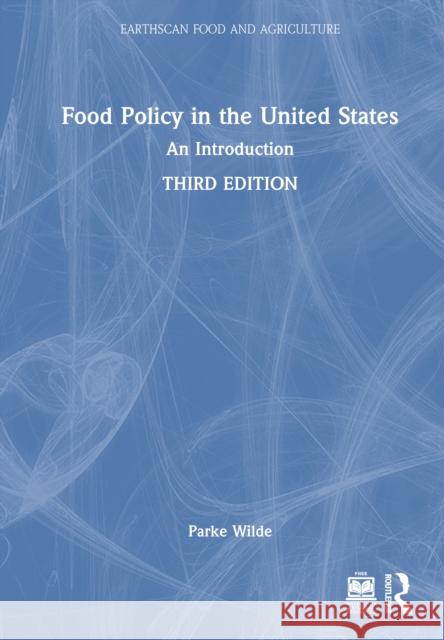 Food Policy in the United States: An Introduction Parke (Tufts University, USA) Wilde 9781032493022 Taylor & Francis Ltd - książka