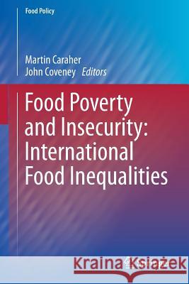 Food Poverty and Insecurity: International Food Inequalities Martin Caraher John Coveney 9783319238586 Springer - książka