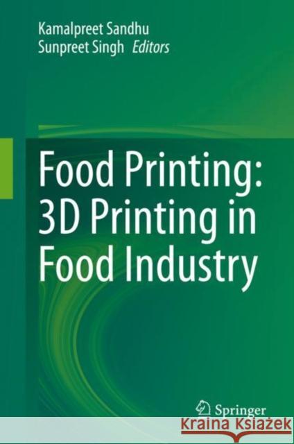 Food Printing: 3D Printing in Food Industry  9789811681202 Springer Singapore - książka