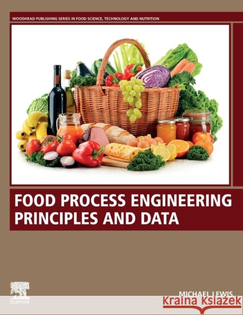 Food Process Engineering Principles and Data Michael J. Lewis 9780128211823 Woodhead Publishing - książka