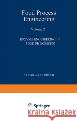 Food Process Engineering: Volume 2: Enzyme Engineering in Food Processing Linko, P. 9789401177979 Springer - książka