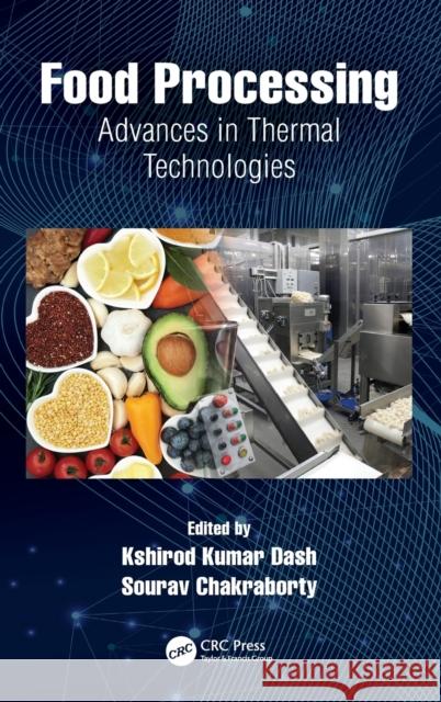 Food Processing: Advances in Thermal Technologies Dash, Kshirod Kumar 9780367337209 CRC Press - książka