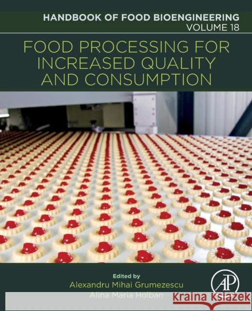 Food Processing for Increased Quality and Consumption: Volume 18 Grumezescu, Alexandru Mihai 9780128114476 Handbook of Food Bioengineering - książka