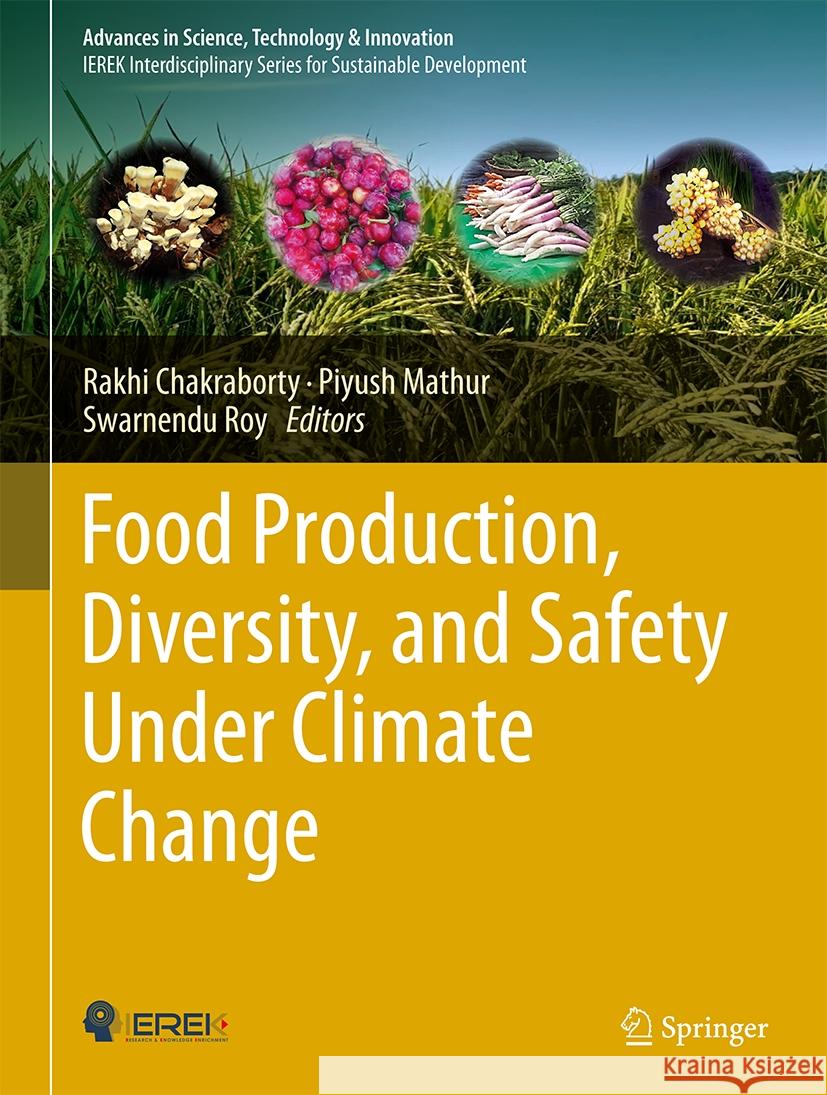 Food Production, Diversity, and Safety Under Climate Change Rakhi Chakraborty Piyush Mathur Swarnendu Roy 9783031516467 Springer - książka