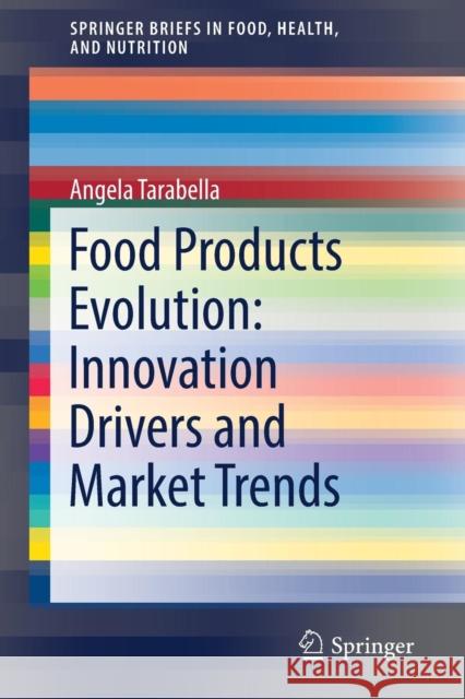 Food Products Evolution: Innovation Drivers and Market Trends Angela Tarabella Barbara Burchi 9783319238104 Springer - książka