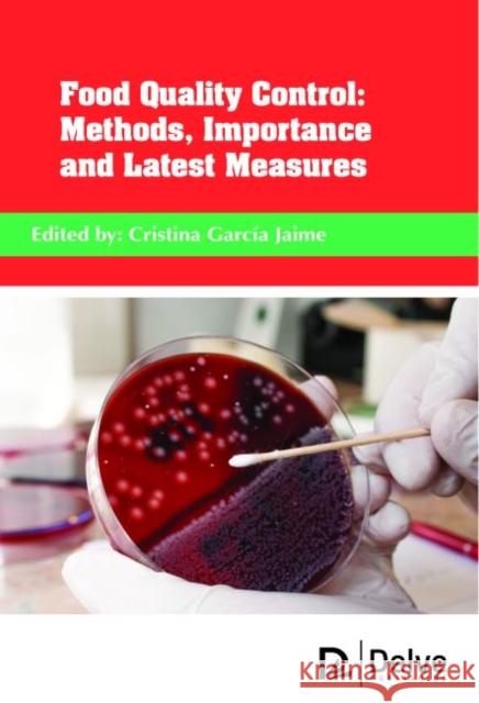 Food Quality Control: Methods, Importance and Latest Measures Cristina Garcia Jaime   9781773610191 Arcler Education Inc - książka