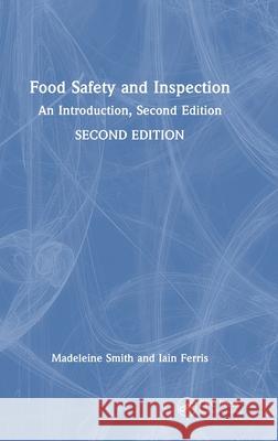 Food Safety and Inspection: An Introduction, Second Edition Iain Ferris 9781032606903 CRC Press - książka