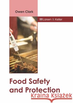 Food Safety and Protection Owen Clark 9781641726757 Larsen and Keller Education - książka