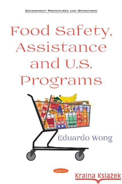 Food Safety, Assistance and U.S. Programs Eduardo Wong 9781536141610 Nova Science Publishers Inc - książka