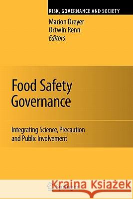 Food Safety Governance: Integrating Science, Precaution and Public Involvement Dreyer, Marion 9783642088827 Springer - książka