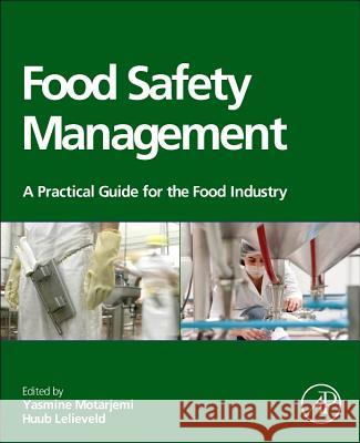 Food Safety Management: A Practical Guide for the Food Industry Lelieveld, Huub 9780123815040 Elsevier Science - książka