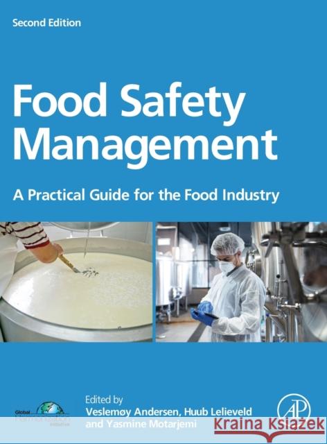 Food Safety Management: A Practical Guide for the Food Industry Andersen, Veslemøy 9780128200131 ELSEVIER ST8 A - książka
