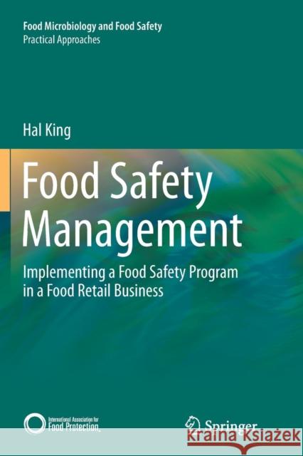 Food Safety Management: Implementing a Food Safety Program in a Food Retail Business King, Hal 9781493901999 Springer - książka