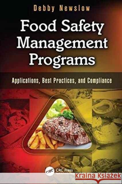 Food Safety Management Programs: Applications, Best Practices, and Compliance Debby Newslow 9781138198463 CRC Press - książka