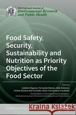 Food Safety, Security, Sustainability and Nutrition as Priority Objectives of the Food Sector Ant Raposo Fernando Ramos Dele Raheem 9783036522906 Mdpi AG - książka