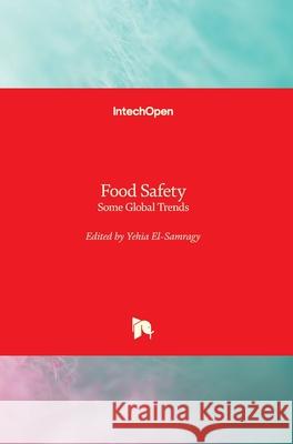 Food Safety: Some Global Trends Yehia El-Samragy 9781789234701 Intechopen - książka