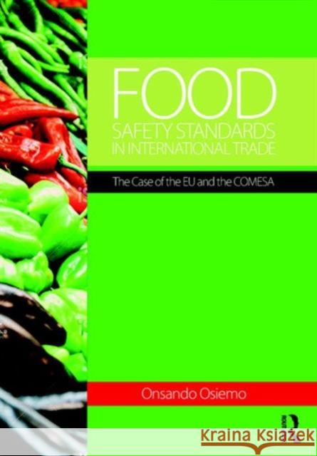 Food Safety Standards in International Trade: The Case of the Eu and the Comesa Osnando Osiemo 9781138694125 Routledge - książka