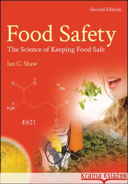 Food Safety: The Science of Keeping Food Safe Ian C. Shaw 9781119133667 Wiley-Blackwell - książka