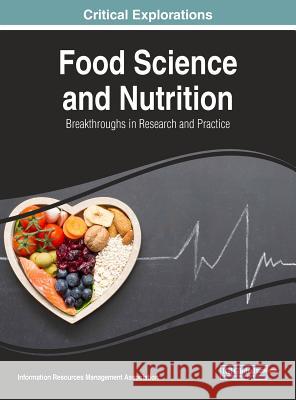 Food Science and Nutrition: Breakthroughs in Research and Practice Information Reso Managemen 9781522552079 Medical Information Science Reference - książka