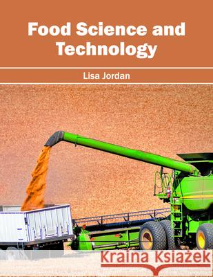 Food Science and Technology Lisa Jordan 9781682862551 Syrawood Publishing House - książka