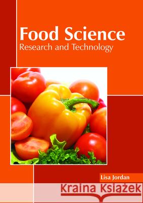 Food Science: Research and Technology Lisa Jordan 9781632399465 Callisto Reference - książka