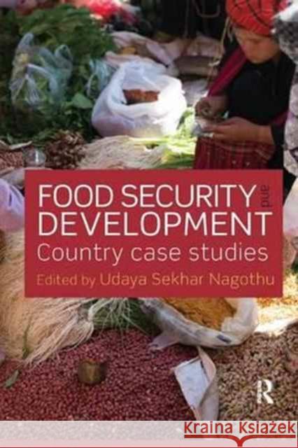 Food Security and Development: Country Case Studies Udaya Sekhar Nagothu 9781138706538 Routledge - książka