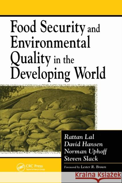 Food Security and Environmental Quality in the Developing World David O. Hansen Norman Uphoff Rattan Lal 9780367578589 CRC Press - książka