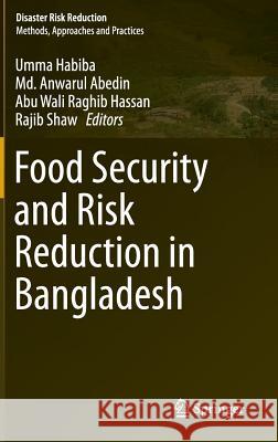 Food Security and Risk Reduction in Bangladesh Umma Habiba MD Anwarul Abedin Abu Wali Raghib Hassan 9784431554103 Springer - książka