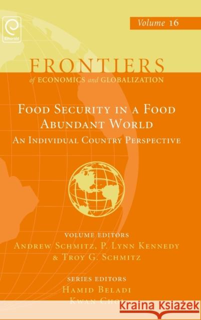 Food Security in a Food Abundant World: An Individual Country Perspective Andrew Schmitz 9781785602153 Emerald Group Publishing Ltd - książka